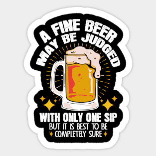 A Fine Beer May Be Judged With Only One Sip Sticker